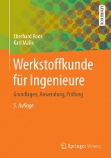 Werkstoffkunde f&uuml;r Ingenieure - Eberhard Roos, Karl Maile