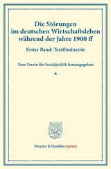 Die St&ouml;rungen im deutschen Wirtschaftsleben w&auml;hrend der Jahre 1900 ff. - 