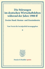 Die St&ouml;rungen im deutschen Wirtschaftsleben w&auml;hrend der Jahre 1900 ff. - 