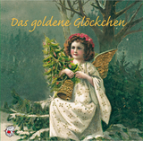 Das goldene Glöckchen - Reinheimer, Sophie; Ringelnatz, Joachím; Kleeberg, Ute; Cornelius, Peter; Händel, Georg Friedrich; Simon, Ernst; Adorf, Stella; Brückner, Christian