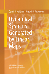 Dynamical Systems Generated by Linear Maps - Ćemal B. Dolićanin, Anatolij B. Antonevich