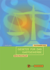 Gesetze f&uuml;r das Gastgewerbe - Robert Fechteler, Viktor L&uuml;pertz, Herbert Motz