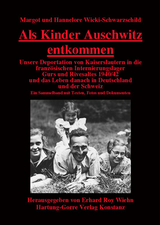 Als Kinder Auschwitz entkommen - Margot Wicki-Schwarzschild, Hannelore Wicki-Schwarzschild