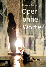 "Oper ohne Worte"? - Ursula Benzing