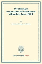 Die St&ouml;rungen im deutschen Wirtschaftsleben w&auml;hrend der Jahre 1900 ff. - 