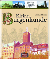 Kleine Burgenkunde - Michael Losse
