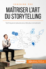 Ma&icirc;triser l'art du storytelling - Nicolas Martin,  50Minutes