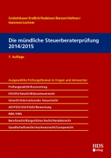 Die m&uuml;ndliche Steuerberaterpr&uuml;fung 2014/2015 - Arno Barzen, Uwe Grobsh&auml;user, Felix Hammes, Philipp Hammes, J&ouml;rg W. Hellmer, Rolf-R&uuml;diger Radeisen, Nicole Lechner