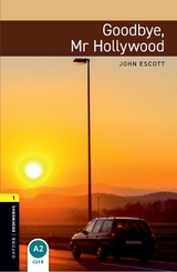 Oxford Bookworms Library: Level 1: Goodbye, Mr Hollywood - Escott, John