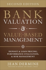 Bank Valuation and Value Based Management: Deposit and Loan Pricing, Performance Evaluation, and Risk - Dermine, Jean