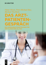Das Arzt-Patienten-Gespr&auml;ch - Dieter Rixen, Peter-Michael Hax, Michael Wachholz