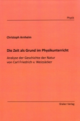 Die Zeit als Grund im Physikunterricht - Christoph Arnheim