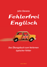 Fehlerfrei Englisch. Das &Uuml;bungsbuch zum Verlernen typischer Fehler - John Stevens