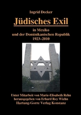 J&uuml;disches Exil in Mexiko und der Dominikanischen Republik 1923-2010 - Ingrid Decker