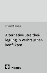 Alternative Streitbeilegung in Verbraucherkonflikten - Christof Berlin