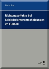 Richtungseffekte bei Schiedsrichterentscheidungen im Fu&szlig;ball - Marcel Krug