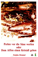 Perlen vor die S&auml;ue werfen oder dem Affen einen Kristall geben - Ampha Otrakul