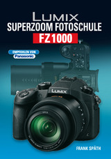Lumix Superzoom Fotoschule FZ1000 - Frank Späth