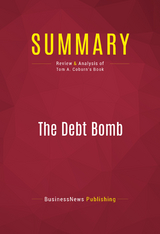 Summary: The Debt Bomb -  BusinessNews Publishing