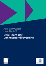 Das Recht der Lohnsteuerhilfevereine - Axel Schmucker, Uwe Rauh&ouml;ft