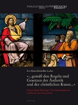 &laquo;... gem&auml;&szlig; den Regeln und Gesetzen der &Auml;sthetik und der christlichen Kunst ...&raquo; - Eva-Maria Scheiwiller-Lorber