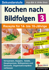 Kochen nach Bildfolgen 3 - Anja B&auml;r, Ulrike Stolz
