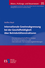 Internationale Gewinnabgrenzung bei der Gesch&auml;ftst&auml;tigkeit &uuml;ber Betriebst&auml;ttenstrukturen - Steffen Heyd