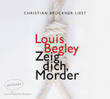 Zeig dich, M&ouml;rder - Louis Begley