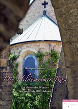 Die Hildesheimer Rose - Hildegard Mathies