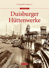 Duisburger H&uuml;ttenwerke -  Zeitzeugenb&ouml;rse Duisburg e.V.