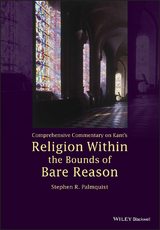 Comprehensive Commentary on Kant's Religion Within the Bounds of Bare Reason -  Stephen R. Palmquist