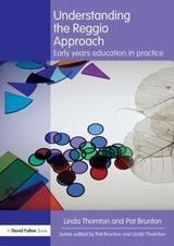 Understanding the Reggio Approach - Thornton, Linda; Brunton, Pat