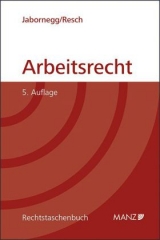 Arbeitsrecht - Peter Jabornegg, Reinhard Resch