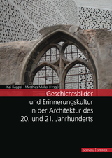Geschichtsbilder und Erinnerungskultur in der Architektur des 20. und 21. Jahrhunderts - 