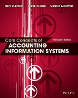 Core Concepts of Accounting Information Systems - Simkin, Mark G.; Strand Norman, Carolyn A.; Rose, Jacob M.