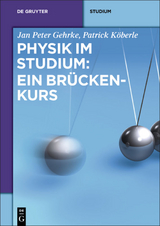 Physik im Studium: Ein Br&uuml;ckenkurs - Jan Peter Gehrke, Patrick K&ouml;berle