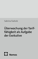 &Uuml;berwachung der Tariff&auml;higkeit als Aufgabe der Exekutive - Sabrina Fasholz