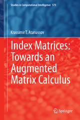 Index Matrices: Towards an Augmented Matrix Calculus - Krassimir T. Atanassov