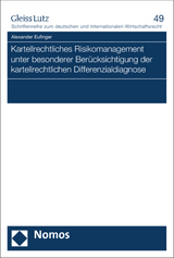 Kartellrechtliches Risikomanagement unter besonderer Ber&uuml;cksichtigung der kartellrechtlichen Differenzialdiagnose - Alexander Eufinger