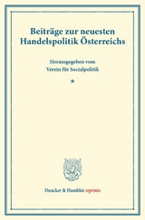 Beitr&auml;ge zur neuesten Handelspolitik &Ouml;sterreichs. - 
