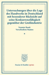 Untersuchungen &uuml;ber die Lage des Handwerks in Deutschland mit besonderer R&uuml;cksicht auf seine Konkurrenzf&auml;higkeit gegen&uuml;ber der Gro&szlig;industrie. - 