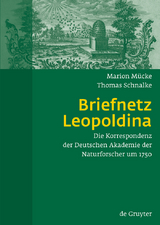 Briefnetz Leopoldina - Marion M&uuml;cke, Thomas Schnalke