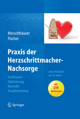 Praxis der Herzschrittmacher-Nachsorge - Diana Morschh&auml;user, Wilhelm Fischer, Michael Jakob