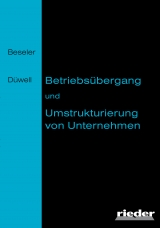 Betriebs&uuml;bergang und Umstrukturierung von Unternehmen - Lothar Beseler, Franz Josef D&uuml;well