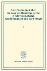 Untersuchungen &uuml;ber die Lage des Hausiergewerbes in Schweden, Italien, Gro&szlig;britannien und der Schweiz. - 