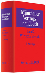 M&uuml;nchener Vertragshandbuch Bd. 2: Wirtschaftsrecht I - 