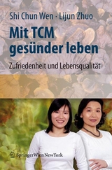 Mit TCM ges&uuml;nder leben - Shi Chun Wen, Lijun Zhuo