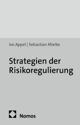 Strategien der Risikoregulierung - Ivo Appel, Sebastian Mielke