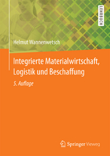 Integrierte Materialwirtschaft, Logistik und Beschaffung - Helmut Wannenwetsch