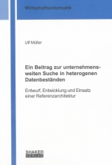 Ein Beitrag zur unternehmensweiten Suche in heterogenen Datenbest&auml;nden - Ulf M&uuml;ller